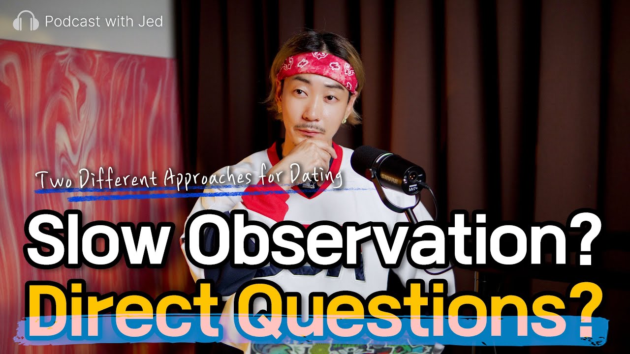 Two Ways Men Get to Know Someone Before Dating | Korean Culture | Podcast with Jed | EP025