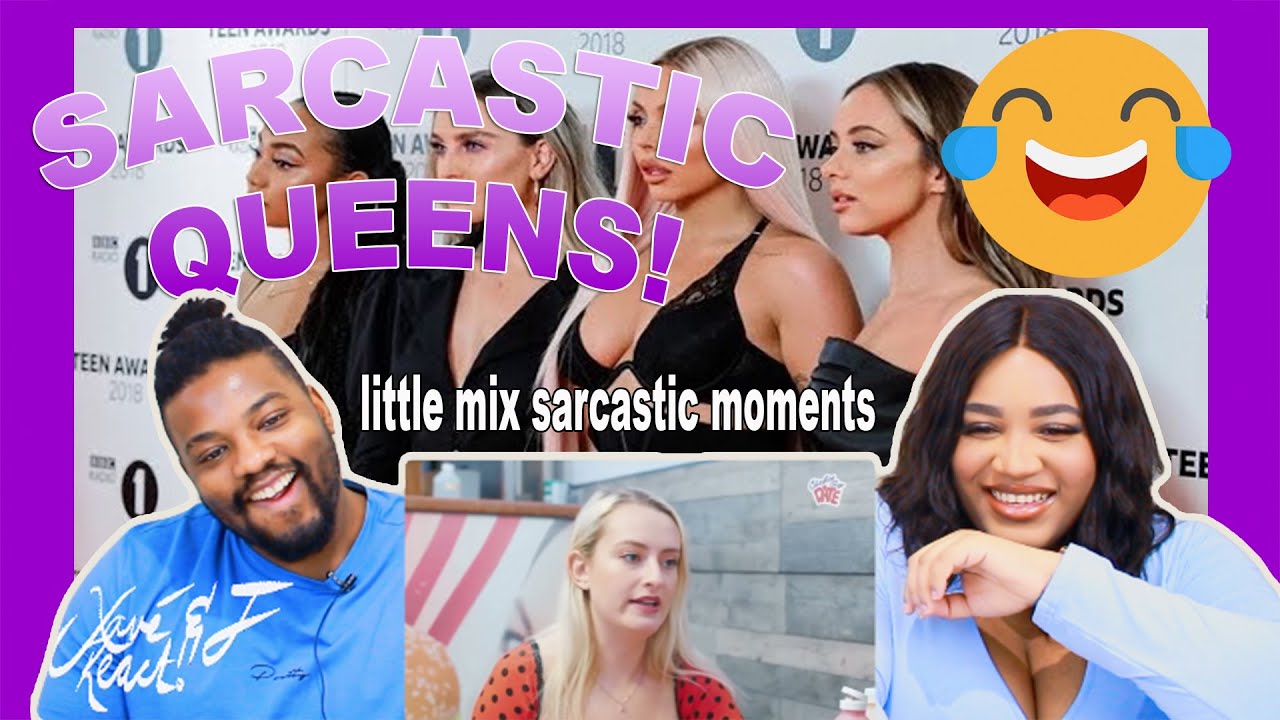 Little Mix | Sarcastic Moments| REACTION