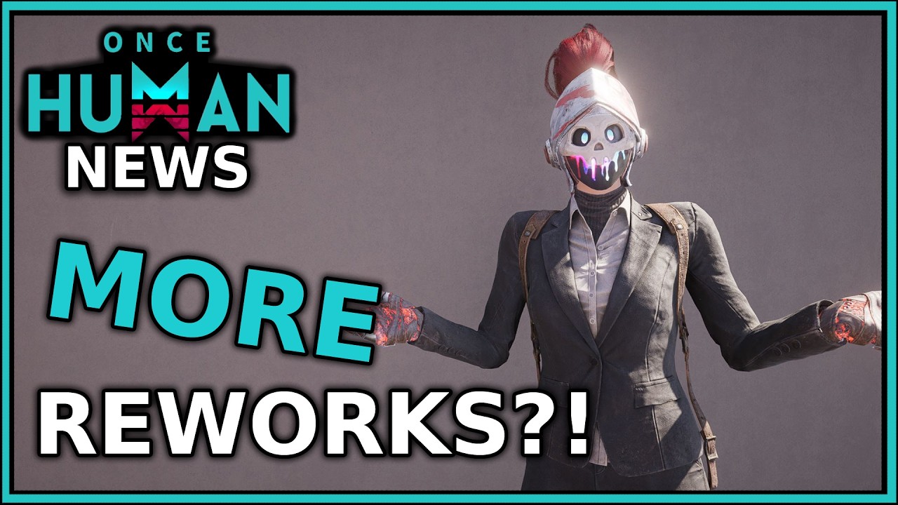MORE Game Reworks Incoming | Once Human News