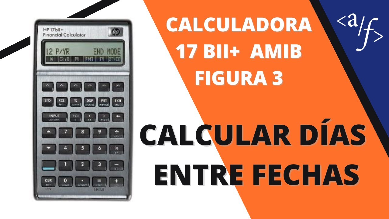 CONTAR D&Iacute;AS (IDIOMA INGLES): CALCULADORA 17 BII+ AMIB FIGURA 3