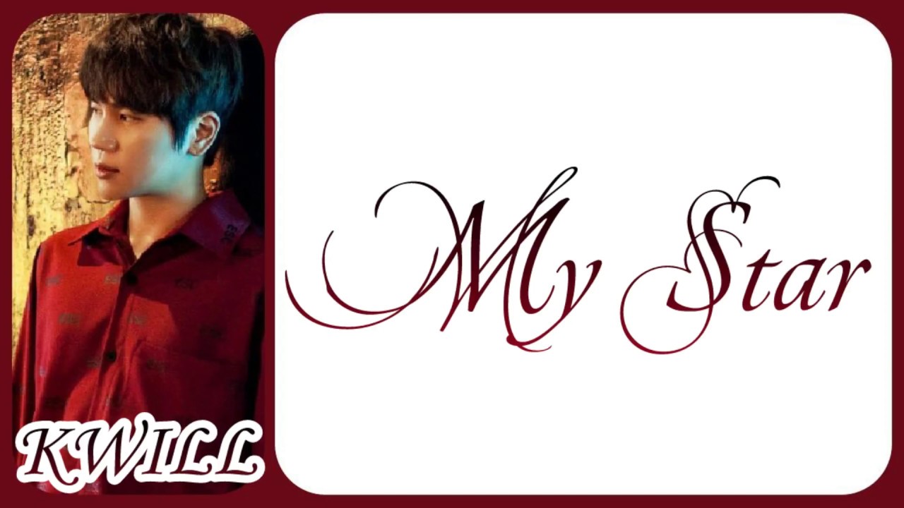 K-Will - My Star [Han|Rom|Eng] Color Coded Lyrics