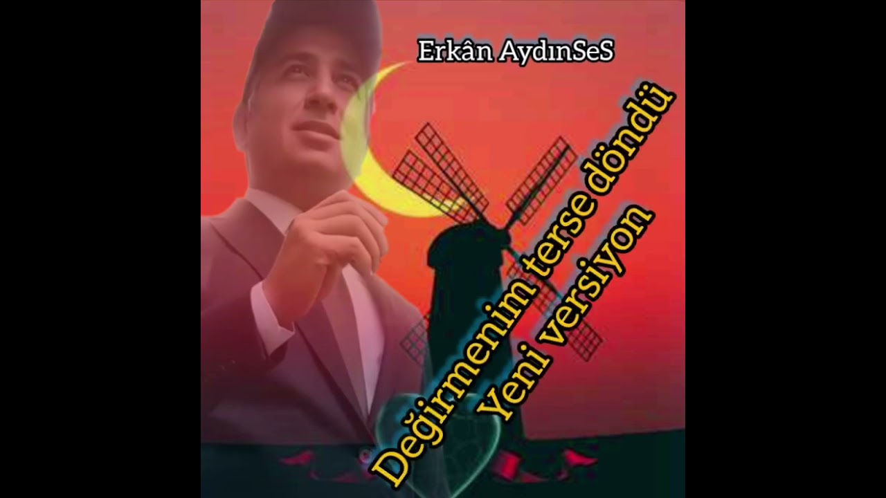 Değirmenim döndü tersine Yeni versiyon Erkân AydınSeS 