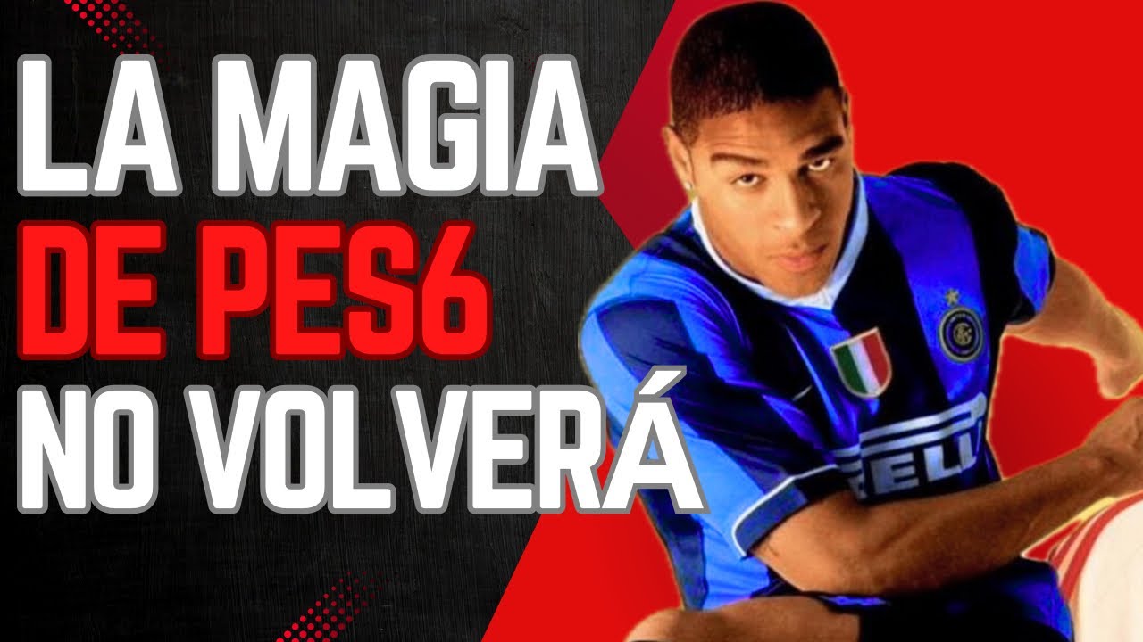 PES 6 - El mejor videojuego de fútbol de la historia