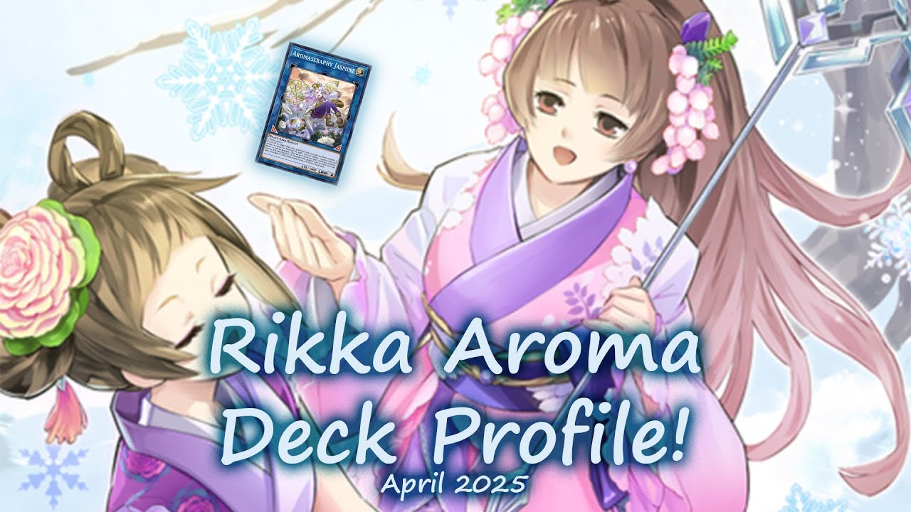 Yu-gi-oh Rikka Aroma Deck Profile! (April 2025)