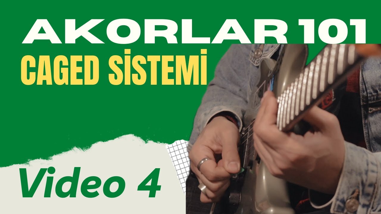 Akorlar 101 - CAGED Sistemi (Video 4) | Nedir, Nasıl &Ccedil;alışır, Nasıl Basılır? | #gitardersi