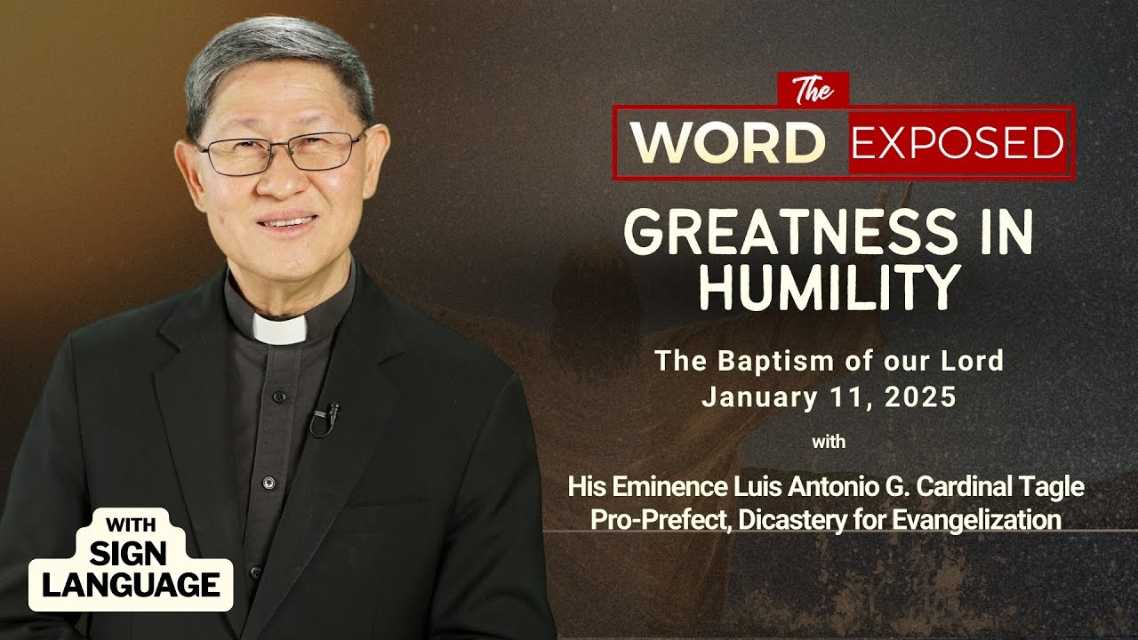 GREATNESS IN HUMILITY | The Word Exposed with Cardinal Tagle (January 11, 2026) with Sign Language