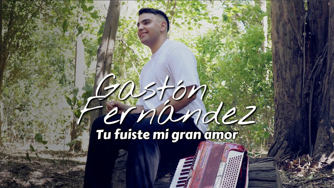 Gaston Fernandez / T&uacute; fuiste mi gran amor