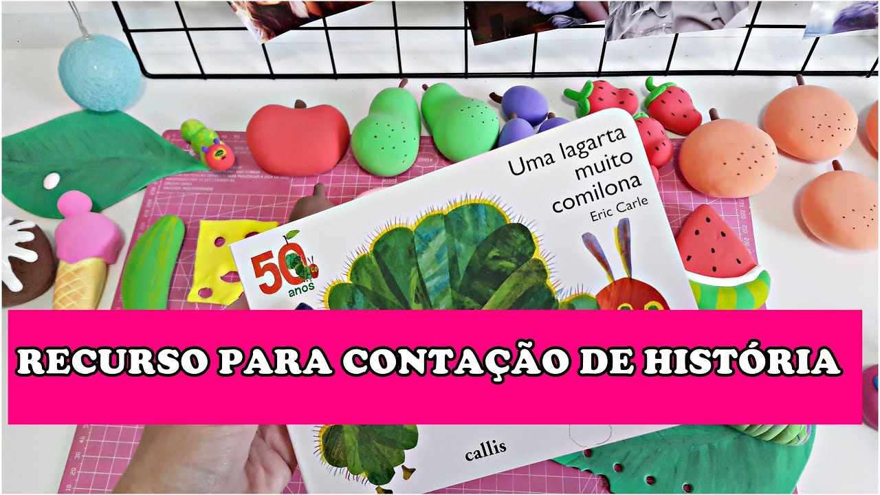 UMA LAGARTA MUITO COMILONA | RECURSO PARA CONTAÇÃO DE HISTÓRIAS COM MASSA DE EVA