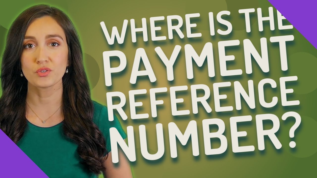 Where is the payment reference number?