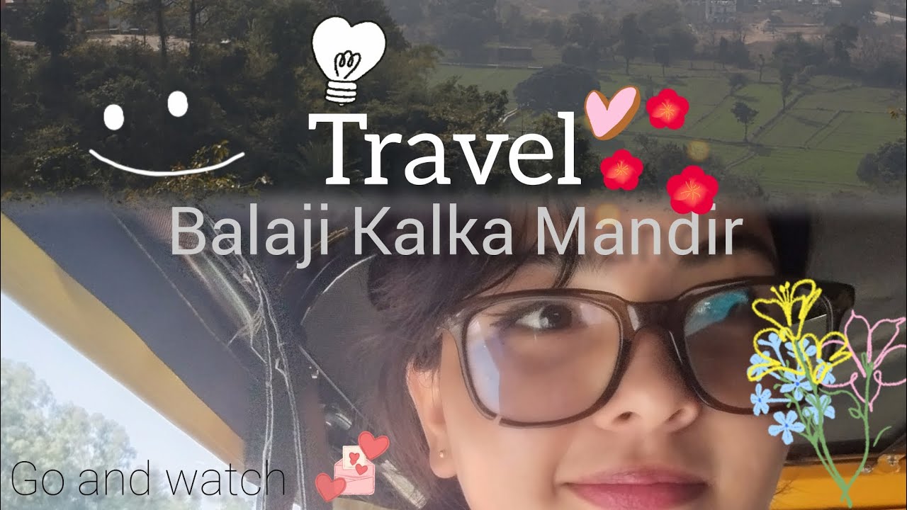 Radhe radhe /// main Gai hun Kalka Balaji Mandir /// 😇😇😇😇