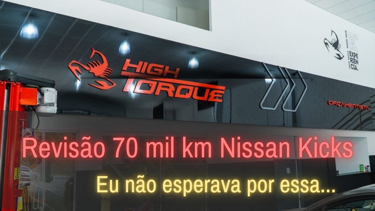 Revisão COMPLETA dos 70 MIL km no Kicks! Vale a pena fazer na High Torque?