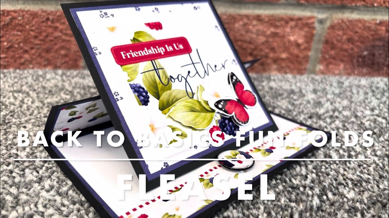 Back To Basics Fun Fold Card Tutorial - Fleasel