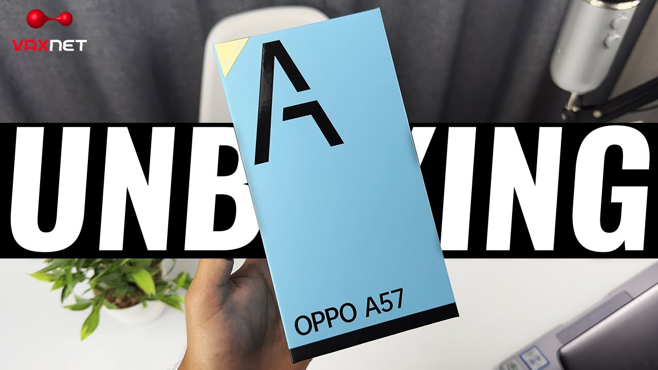 OPPO A57 - Unboxing y Primeras Impresiones