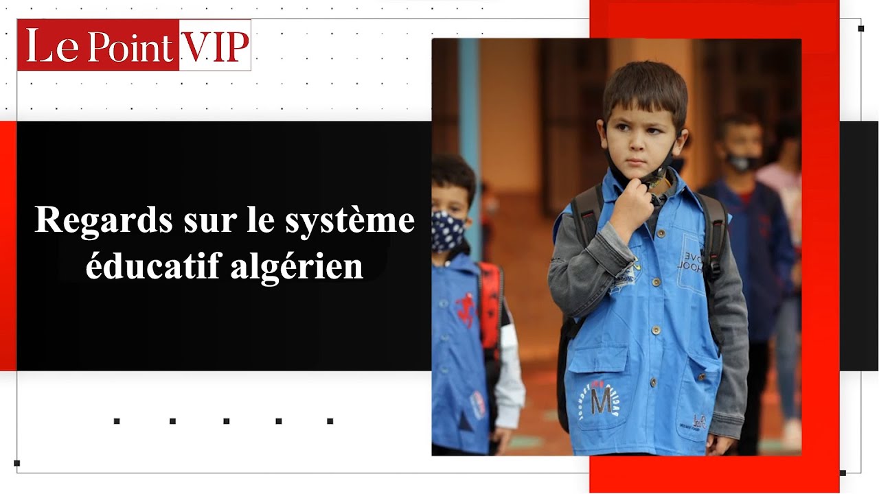 Regards sur le système educatif en Algérie avec Abdelkader Missoum | Le Point VIP