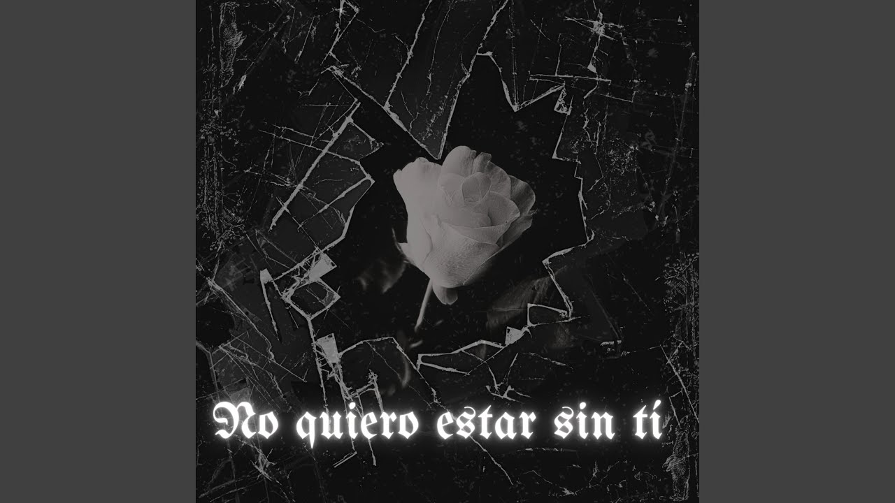 No quiero estar sin ti