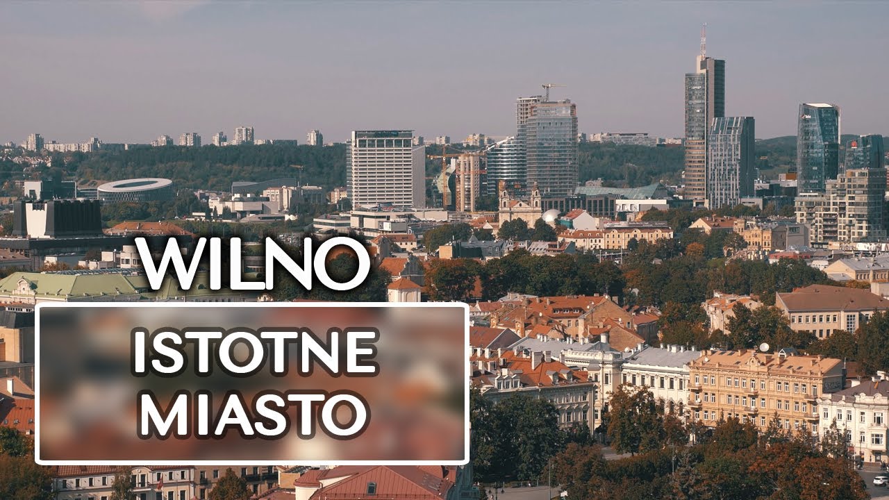Wilno - Istotne do dziś