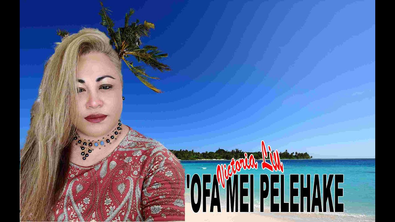 'ofa mei pelehake (Victoria Liu)