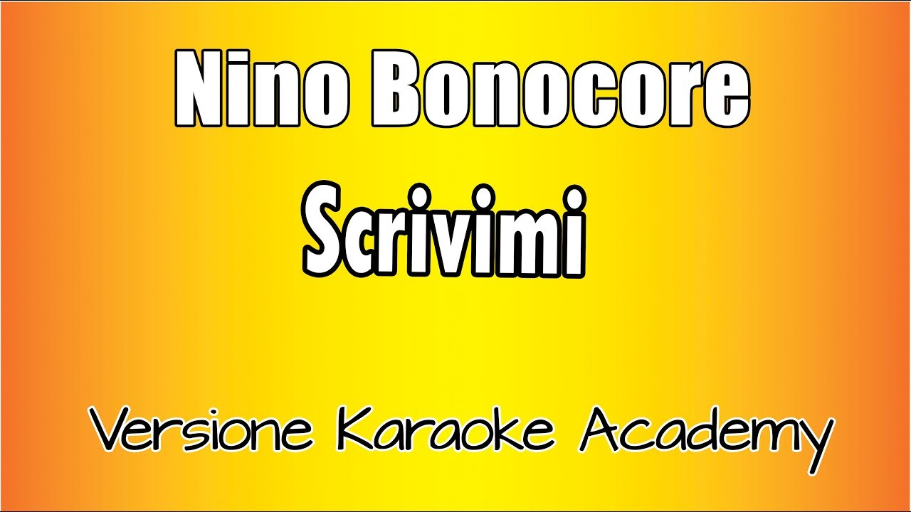 Nino Bonocore -  Scrivimi (Versione Karaoke Academy Italia)