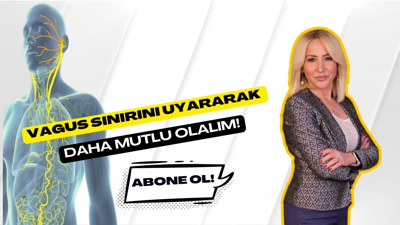 VAGUS SİNİRİNİ UYARARAK DAHA MUTLU OLALIM | Prof. Dr. Pelin Arıbal Ayral