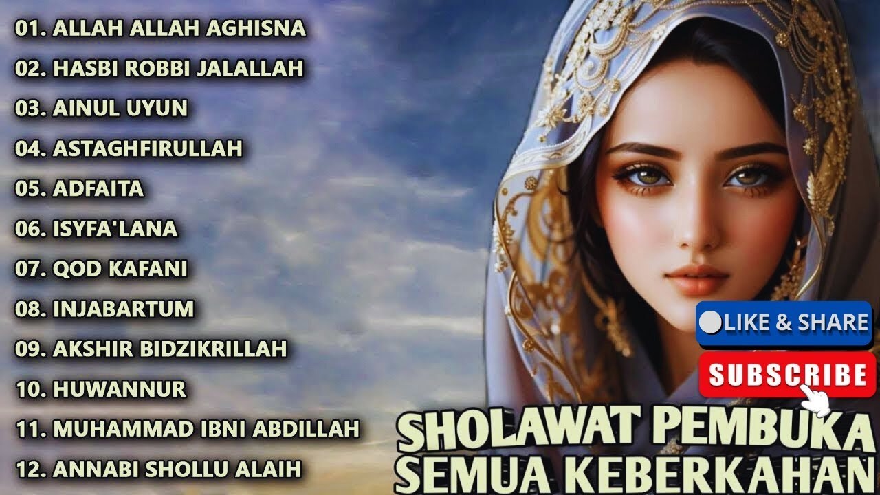 SHOLAWAT PEMBUKA SEMUA KEBERKAHAN - ALLAH ALLAH AGHISNA - ASTAGHFIRULLAH - SHOLAWAT JIBRIL