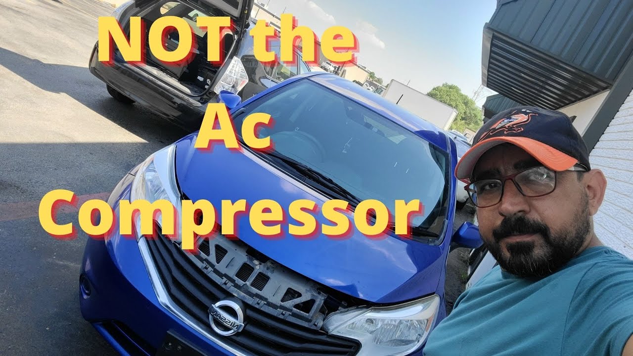 NOT the AC Compressor. 2015 Nissan Versa AC Not working.