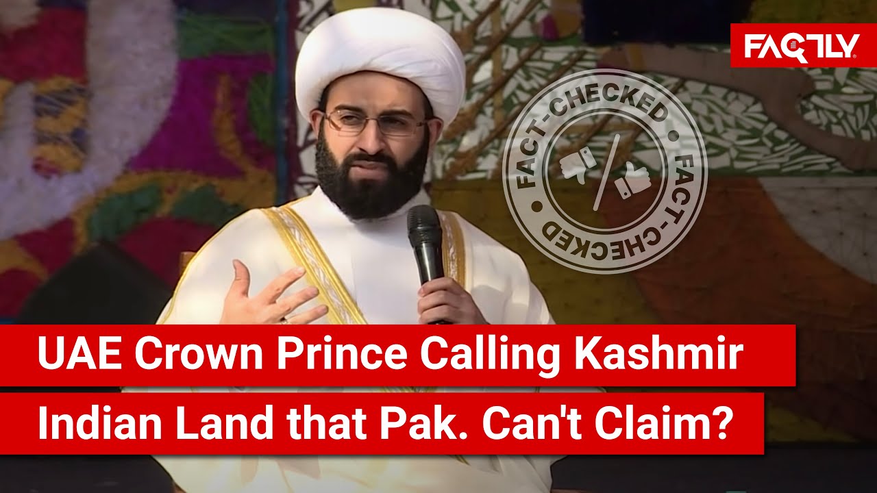 FACT CHECK: Viral Video Shows UAE Crown Prince Calling Kashmir Indian Land that Pak. Cannot Claim?