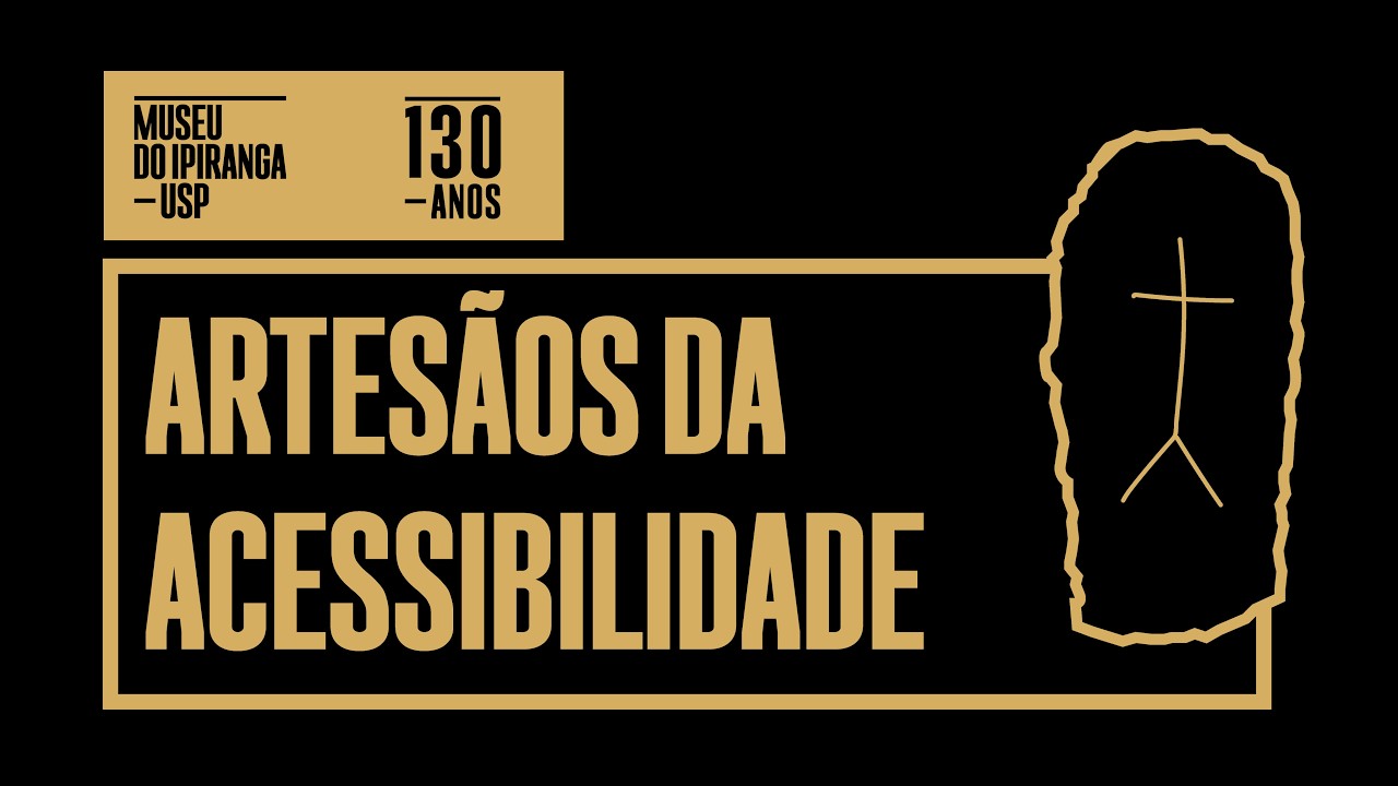 Museu do Ipiranga 130 anos – Artesãos da acessibilidade