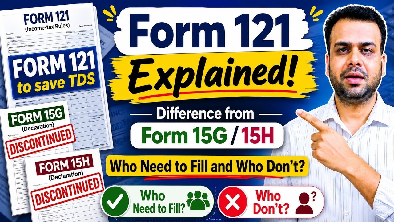 Form 121 Explained in Hindi | Difference Between Form 121 & Form 15G/15H | Save TDS Legally