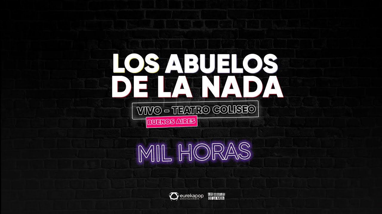 Los Abuelos De La Nada - Mil Horas (Vivo Teatro Coliseo)