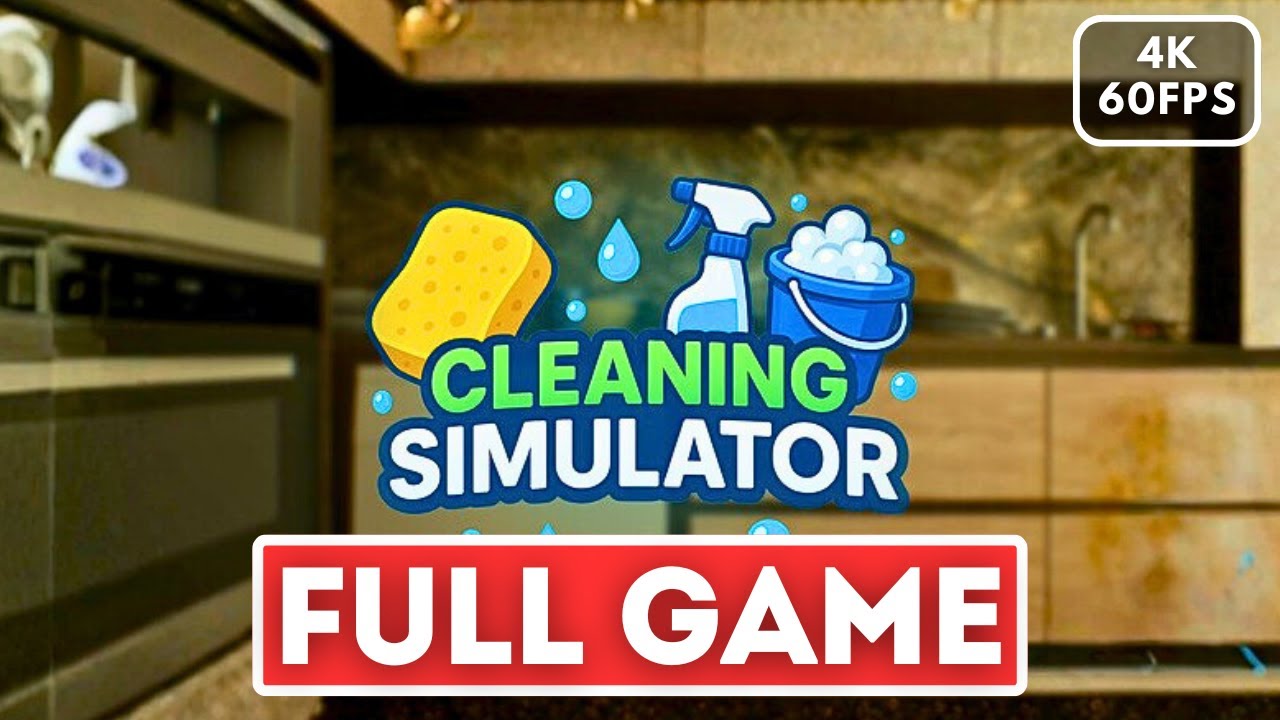 CLEANING SIMULATOR Gameplay Walkthrough FULL GAME (4K 60FPS) No Commentary