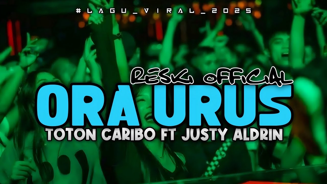 🔥LAGU VIRALL !! ORA URUS - (TOTON CARIBO ft JUSTY ALDRIN) - BASS SENTAK🌴 - REMIX RESKI OFFICIAL