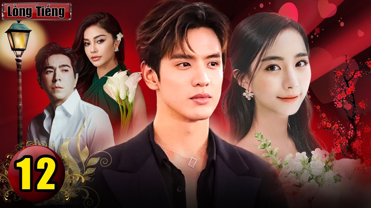 TÌNH YÊU TRONG GIÔNG BÃO [Lồng Tiếng] - Tập 12 | Phim Bộ Thái Lan Kịch Tính Hấp Dẫn Nhất