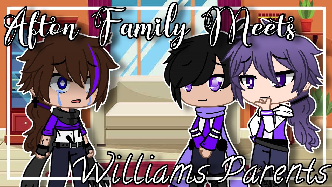 Afton Family meets Williams parents || Gacha Club