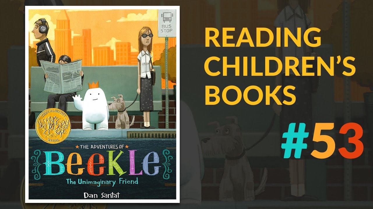 ▷ The Adventures of Beekle: The Unimaginary Friend &mdash; Reading Children's Books #53