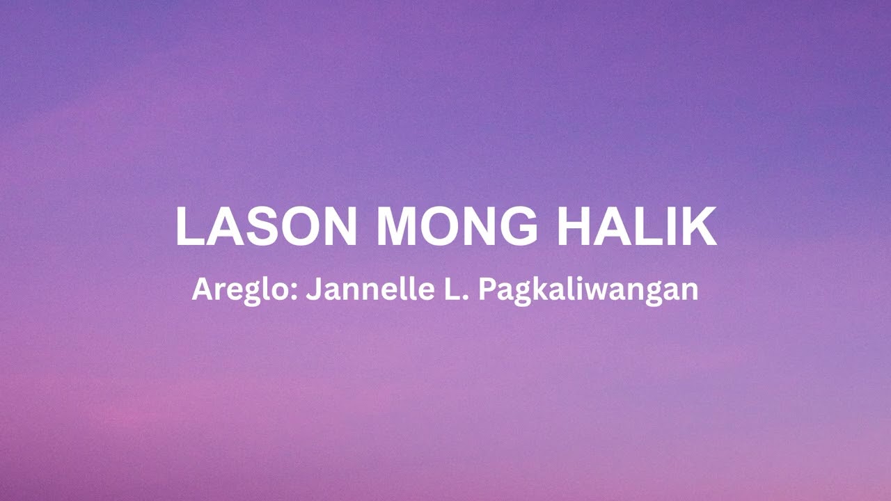 Lason mong Halik - Jannelle Pagkaliwangan M1