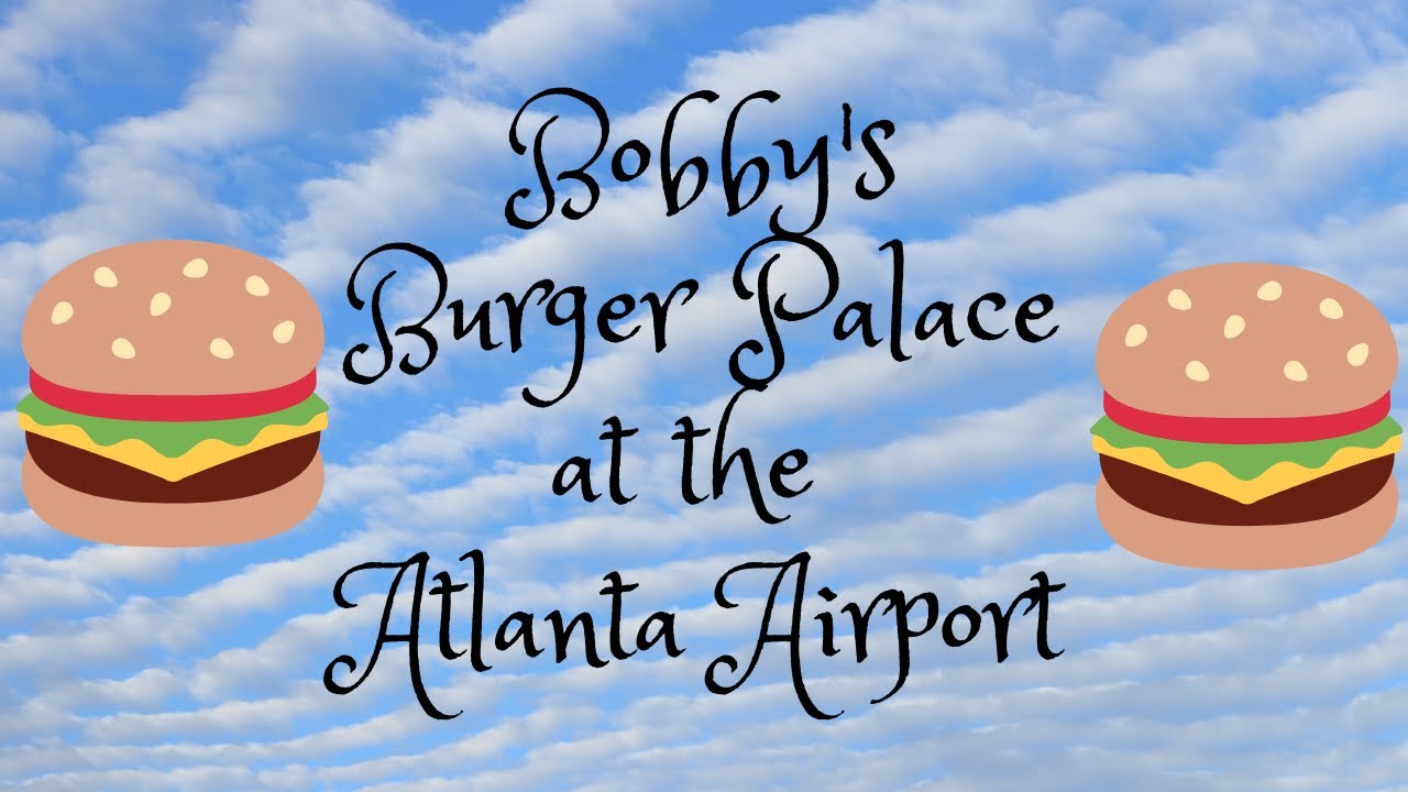 Dinning Review: Bobby's Burger Palace at the Atlanta Airport