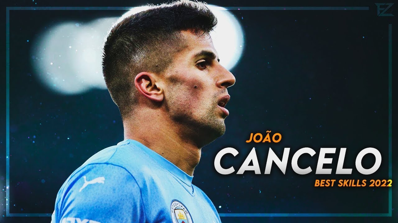 Jo&atilde;o Cancelo 2022 Skills, Tackles, Goals & Assists   HD