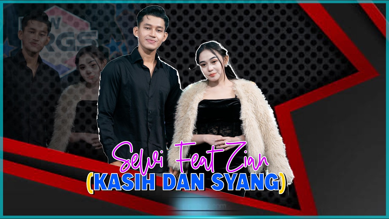 ZIAN FEAT SELVI AYUNDA - KASIH DAN SAYANG | NEW RGS PROJECK