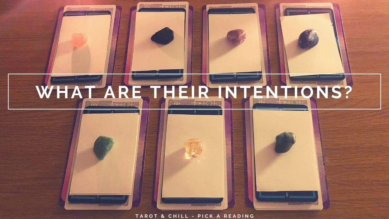 What Are Their Intentions? Pick A Reading - Tarot & Chill