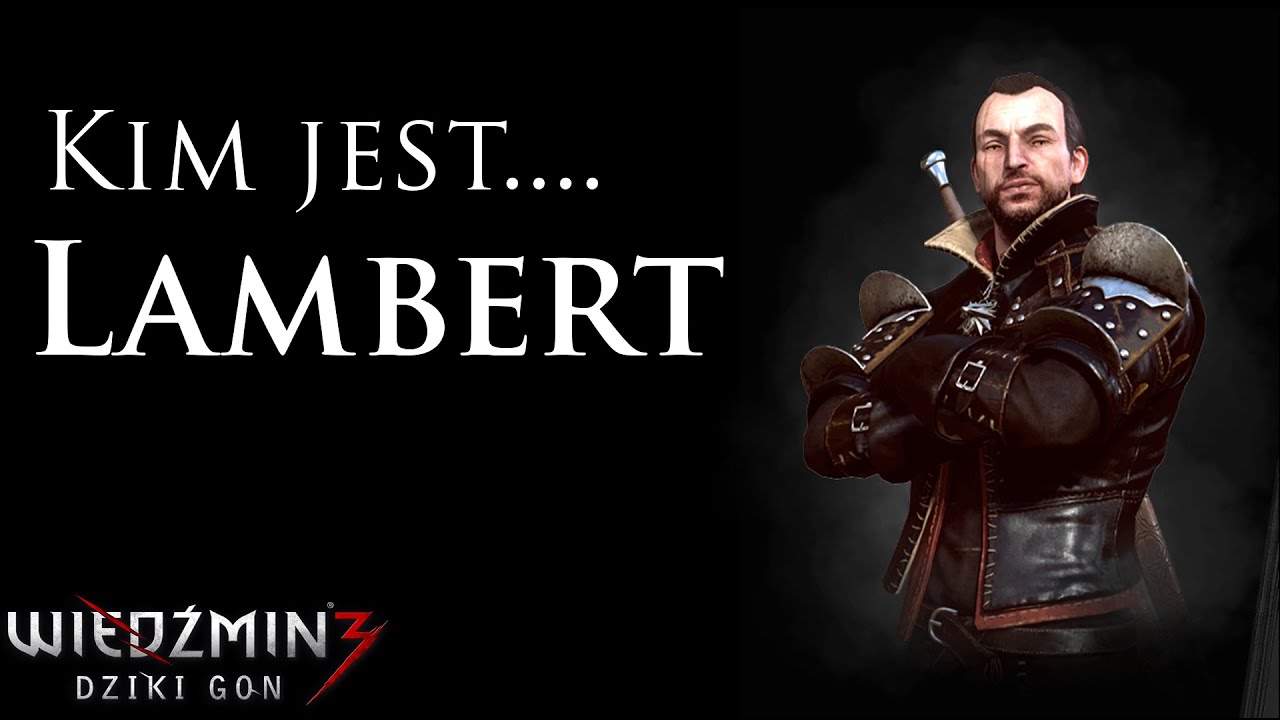 Kim jest... Lambert | Wiedźmin