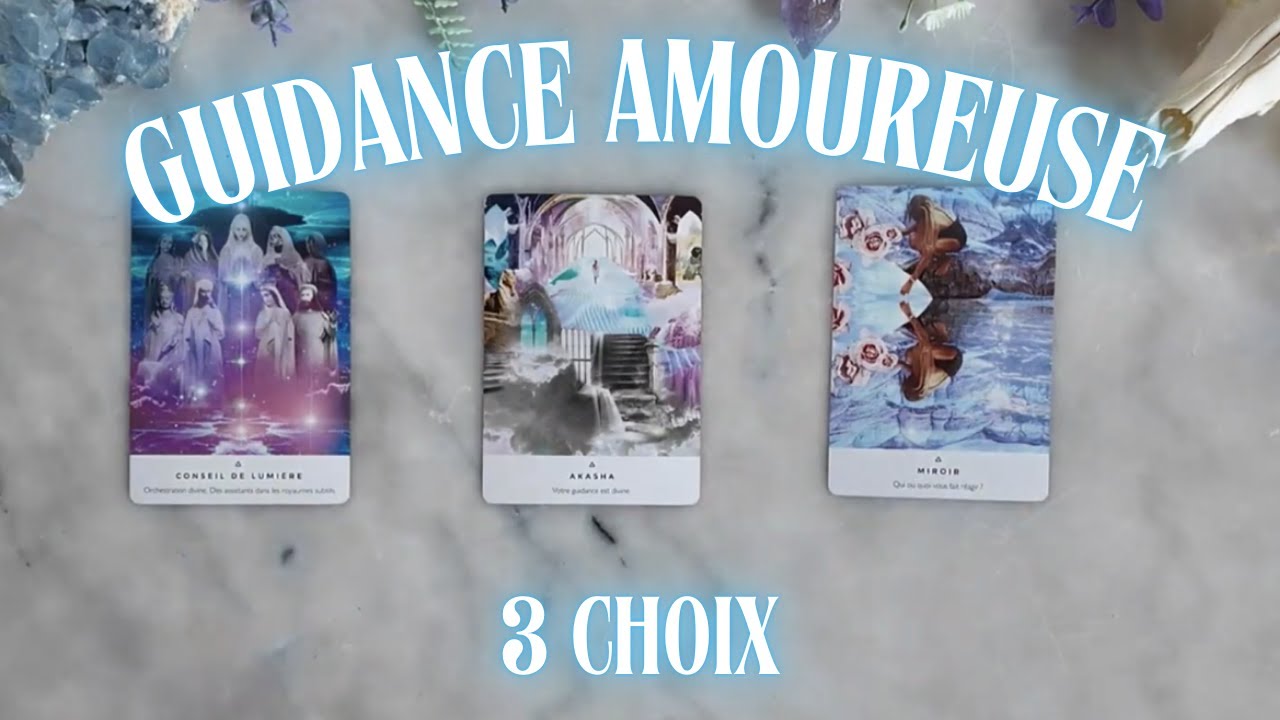 💞 Guidance Amoureuse ✨3 Choix pour avancer 🔮 Tirage Intemporel
