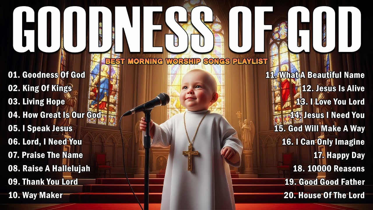 GOODNESS OF GOD ~ Christian Music Worship Songs With Lyrics Hillsong Playlist ~ Praise Worship Songs