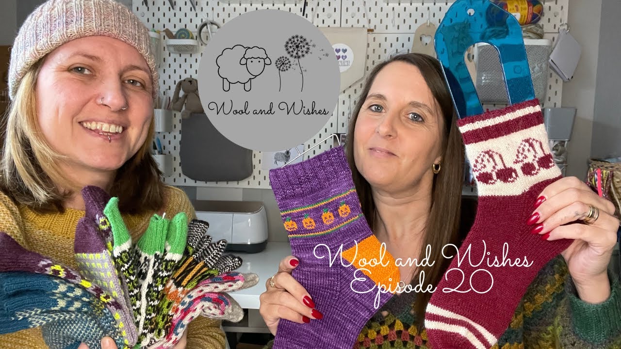Wool and Wishes Knitting Podcast Ep.20 - Sock Parade & More