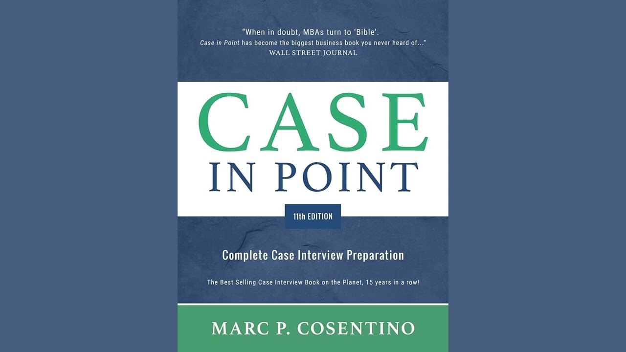Case in Point: Complete Case Interview Preparation - 14min Podcast Summary (Marc P. Cosentino)