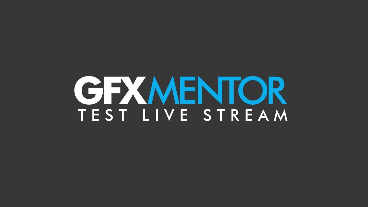 🔴 GFXMentor TEST LIVE STREAM
