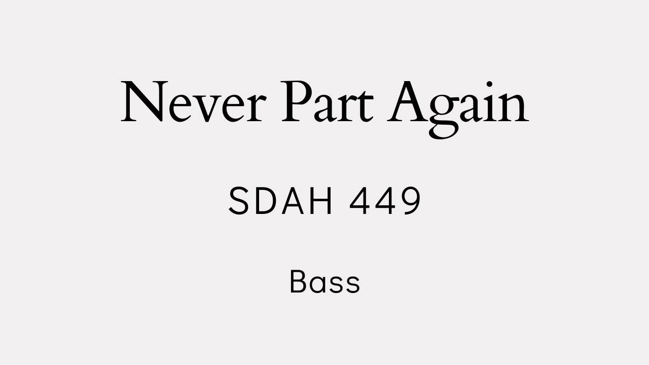 Never part again bass