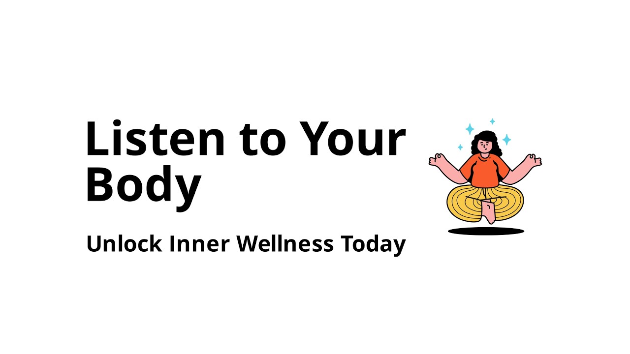 How to listen to your body better