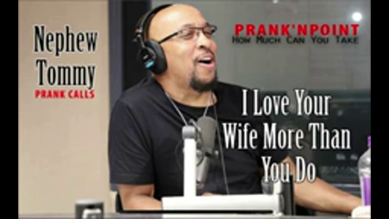 Nephew Tommy  I Love Your Wife More Than You