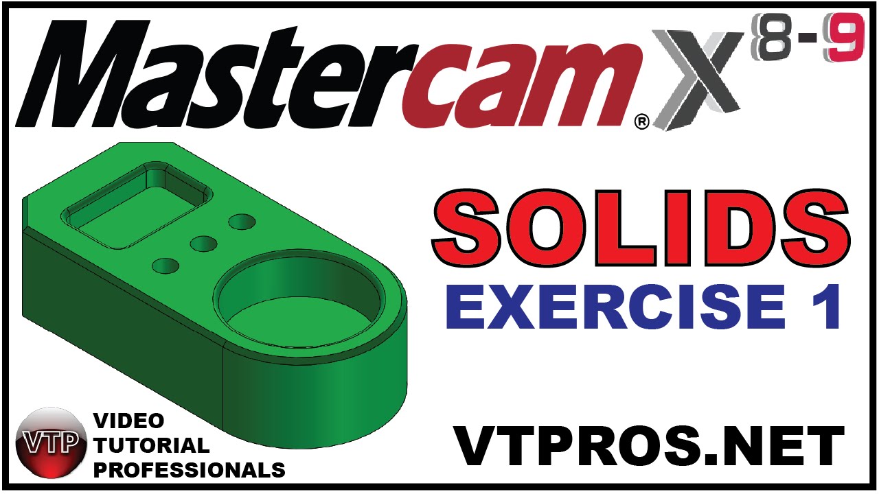 MASTERCAM X8-X9 SOLIDS. 1.3 - EXTRUDE MAIN BODY - vtpros.net