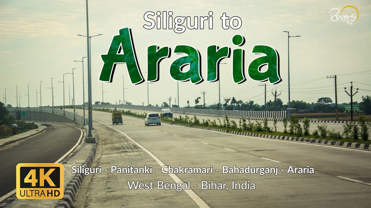 Siliguri to Araria | Panitanki, Chakramari, Bahadurganj | 4K Drive